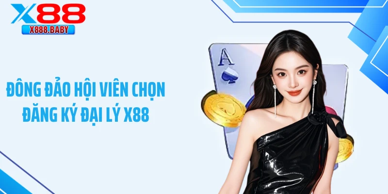 Đông đảo hội viên chọn đăng ký đại lý X88