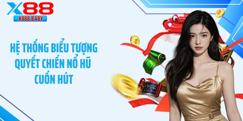 Hệ thống biểu tượng quyết chiến nổ hũ cuốn hút