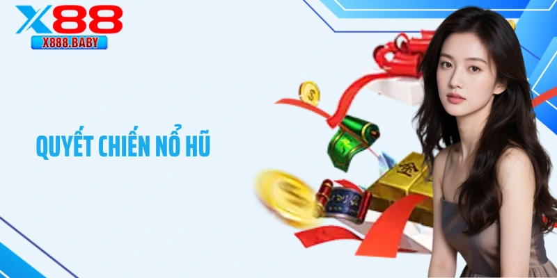 Quyết Chiến Nổ Hũ